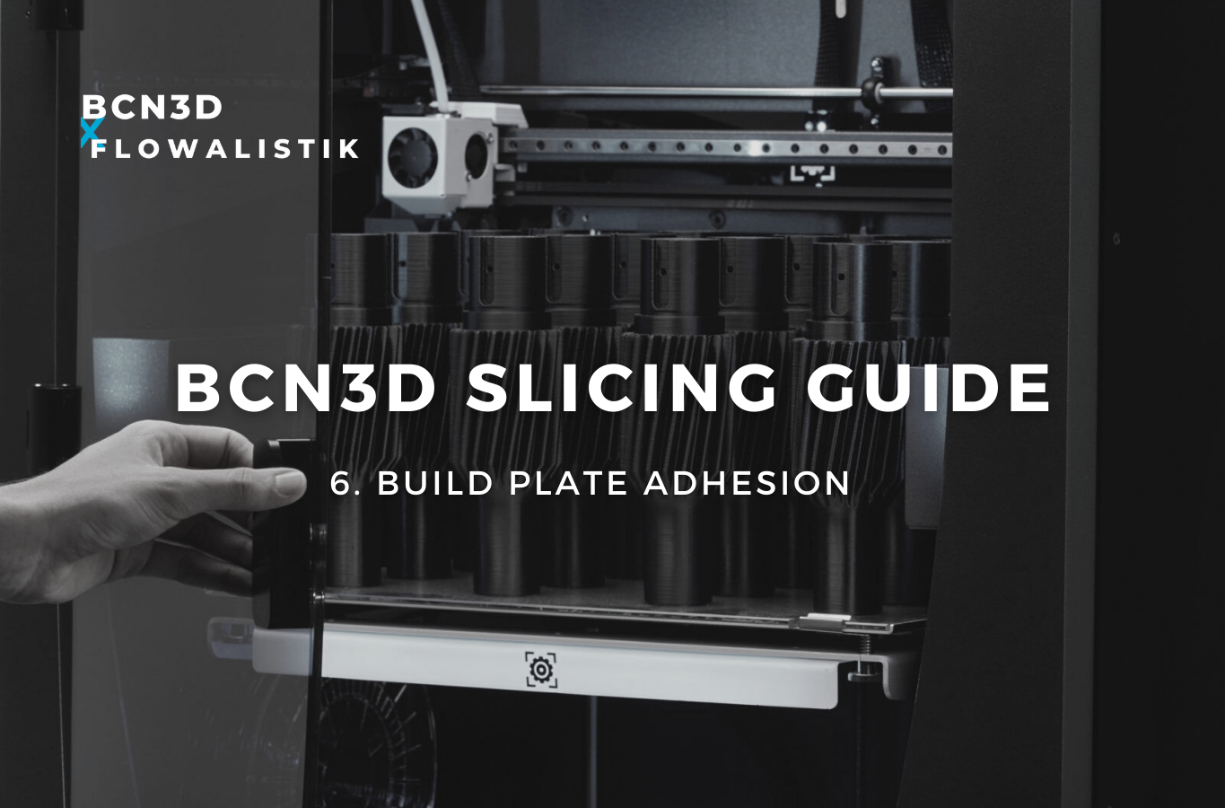 BCN3D Slicing Guide 6 Top tips for build plate adhesion proficiency